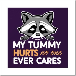 CUTE RACCOON MY TUMMY HURTS Posters and Art